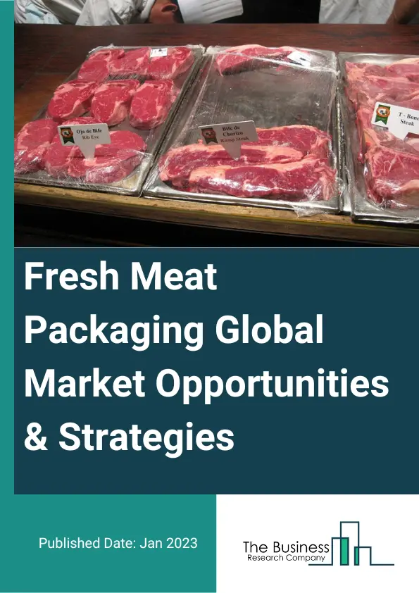 Fresh Meat Packaging Market 2023 – By Packaging (Modified Atmosphere packaging (MAP), Vacuum Skin Packaging (VSP), Vacuum Thermoformed Packaging (VTP), Multi-layer Shrinkable Packaging, Other Packaging Formats), By Meat Type (Beef, Pork, Poultry and Mutton, Seafood, Other Meat types),  By Material Type (Polyethylene (PE), Polyvinyl Chloride (PVC), Biaxially Oriented Polypropylene (BOPP), Polyamide (PA), Ethylene Vinyl Alcohol (EVOH), Polypropylene (PP), Other Material Types), And By Region, Opportunities And Strategies – Global Forecast To 2032
