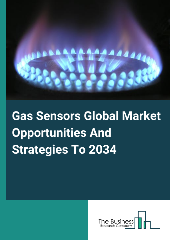 Gas Sensors Global Market Opportunities And Strategies To 2034
