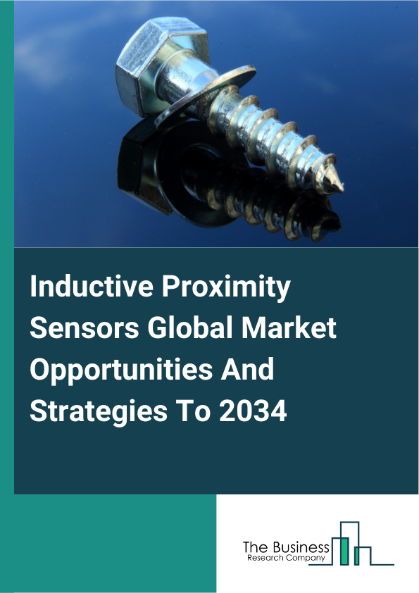 Inductive Proximity Sensors Global Market Opportunities And Strategies To 2034