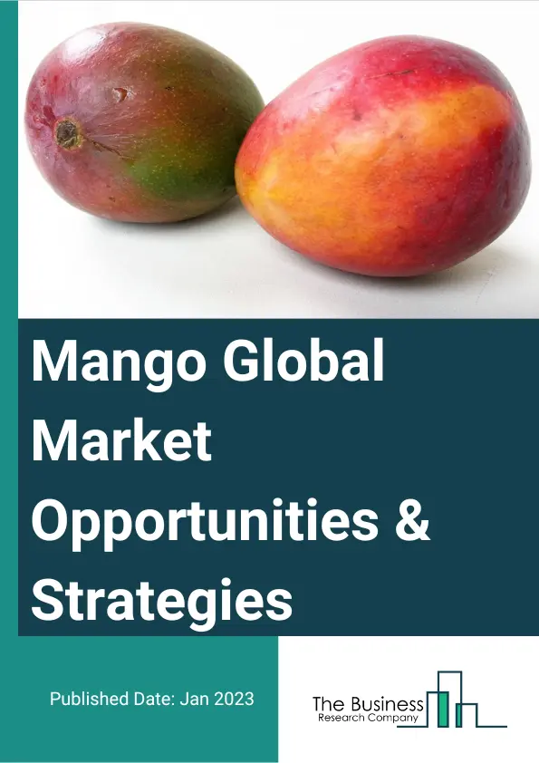 Mango Market Opportunities And Strategies To 2032