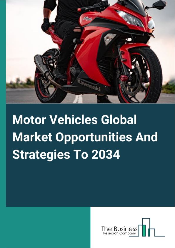 Motor Vehicles Global Market Opportunities And Strategies To 2034