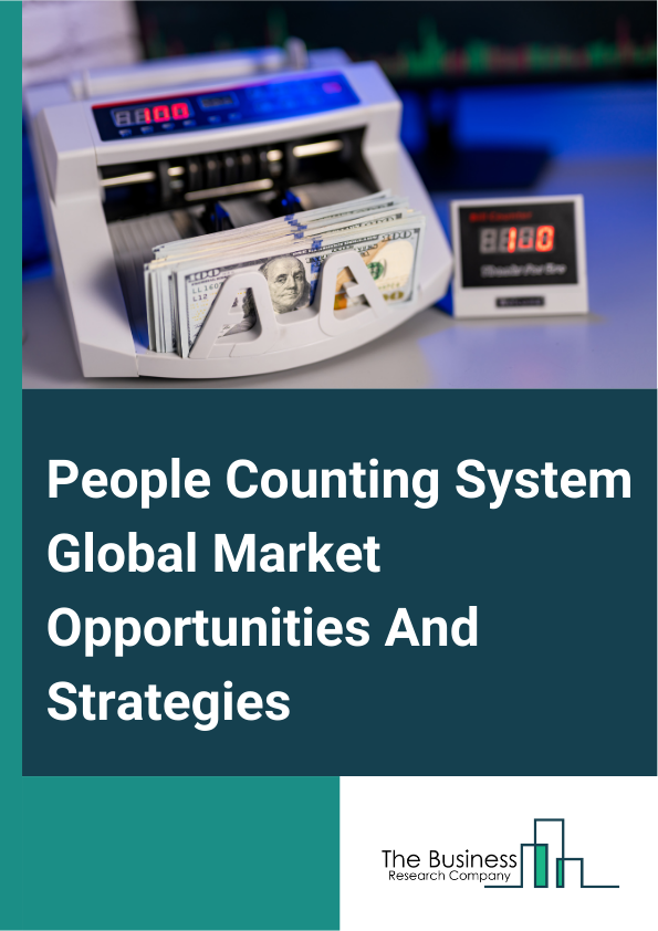 People Counting System Market Size, Growth And Strategies To 2033