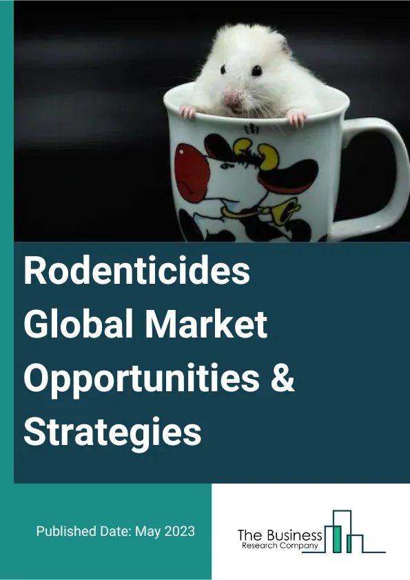 Rodenticides Global Market Opportunities And Strategies To 2032