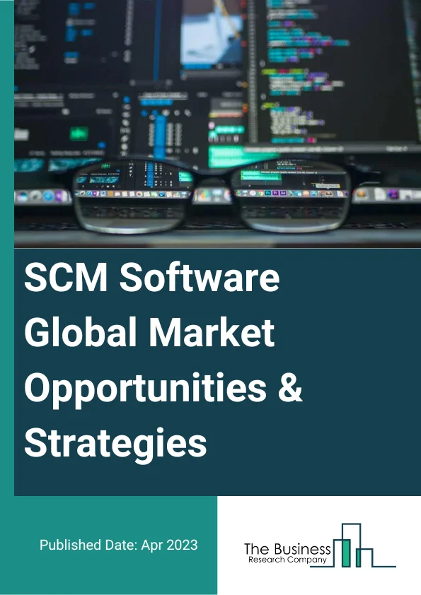 SCM Software Global Market Opportunities And Strategies To 2032