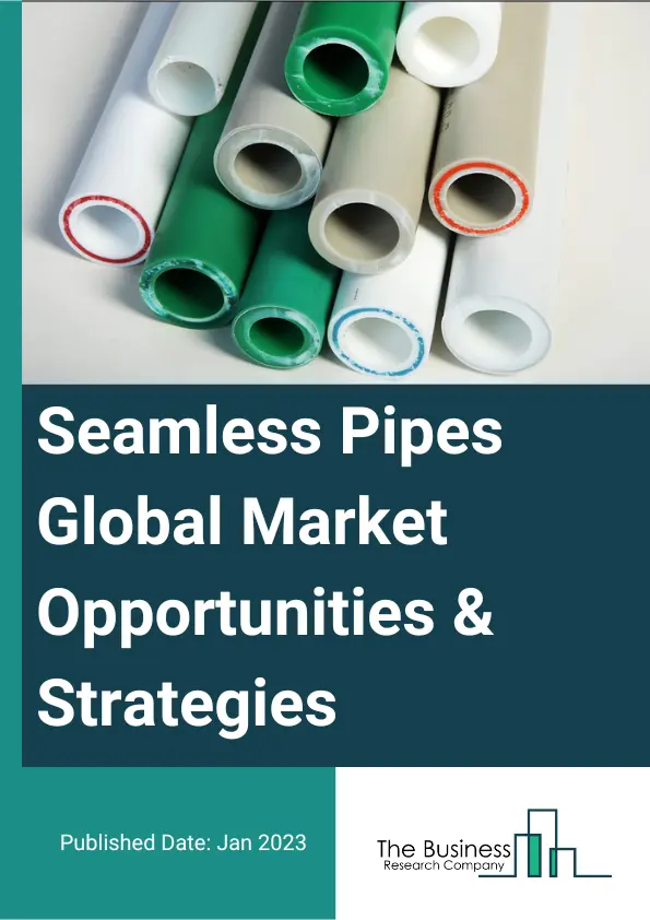 Seamless Pipes Market 2023 – By Type (Hot Finished Seamless Pipes, Cold Drawn Seamless Pipes), By Materials (Steel And Alloys, Copper And Alloys, Nickel And Alloys, Magnesium Alloys, Other Materials), By Production Process (Continuous Mandrel Rolling, Mannesmann Plug Mill Process, Cross-Roll Piercing, Pilger Rolling), By Application (Oil And Gas, Building And Construction, Power Generation, Automotive, Aviation, Other Applications), And By Region, Opportunities And Strategies – Global Forecast To 2032