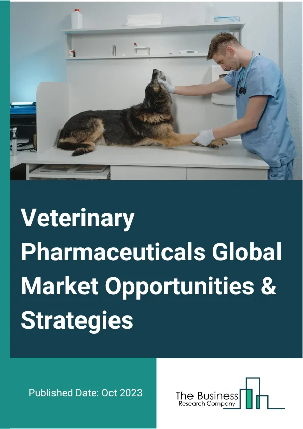Veterinary Pharmaceuticals Market 2023 – By Type (Veterinary Vaccines, Veterinary Antibiotics, Veterinary Parasiticides, Other Veterinary Pharmaceuticals), By End User (Veterinary Hospitals, Veterinary Clinics, Pharmacies And Drug Stores), By Route Of Administration (Oral, Other Route Of Administration), By Type Of Animal (Livestock, Companion Animals), By Type Of Vaccine (Inactivated Vaccines, Attenuated Vaccines, Recombinant Vaccines, Other Vaccines), And By Region, Opportunities And Strategies – Global Forecast To 2032