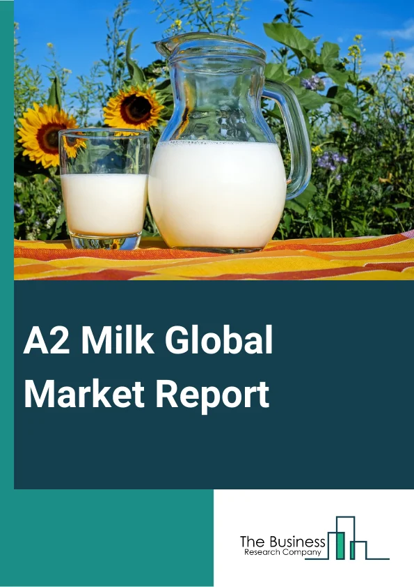A2 Milk Global Market Report 2024 – By Form (Liquid, Powder), By Packaging (Carton Packaging, Glass Bottles, Cans, Plastic Pouches And Bottles), By Distribution Channel (Supermarkets And Hypermarkets, Convenience Stores, Online Retail, Other Distribution Channels), By Application (Infant Formula, Milk-Based Beverages, Bakery And Confectionery, Dairy Products) – Market Size, Trends, And Global Forecast 2024-2033