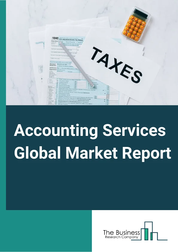 Global Accounting Services Market Report 2024