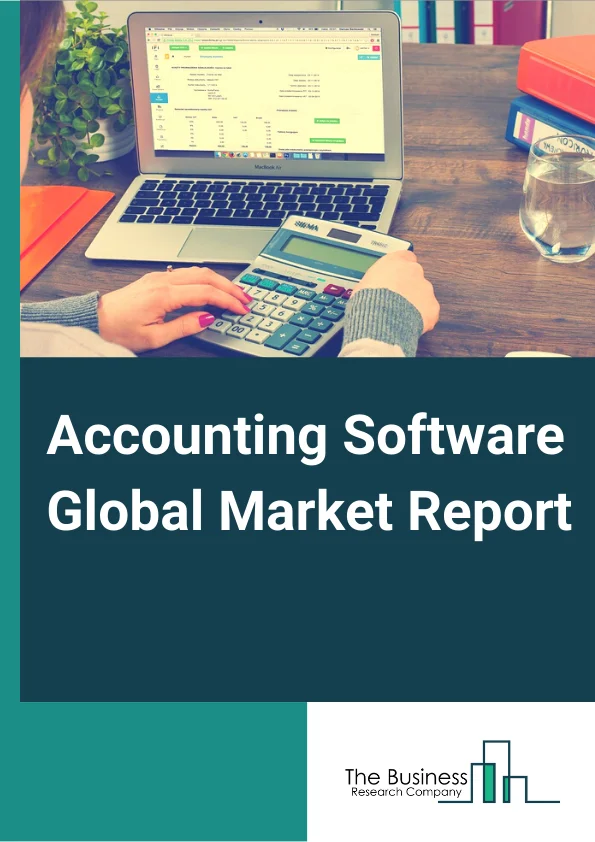 Accounting Software Global Market Report 2024 – By Component (Solution, Services), By Type (Spreadsheets, Commercial Accounting Software, Enterprise Accounting Software, Custom Accounting Software), By Deployment Mode (On-Premise, Cloud), By Enterprise Size (Large Enterprises, SMEs), By Industry Vertical (BFSI, Retail and Ecommerce, Manufacturing, IT and Telecom, Healthcare, Government and Public Sector, Energy and Utilities, Media and Entertainment, Other Verticals) – Market Size, Trends, And Global Forecast 2024-2033