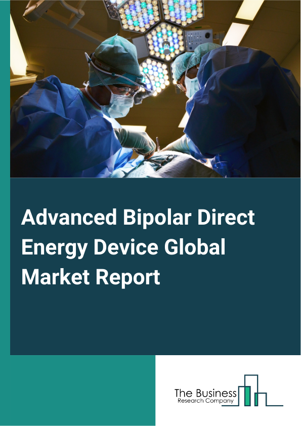 Global Advanced Bipolar Direct Energy Device Market Report 2025