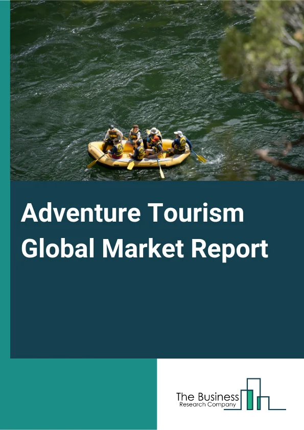 Global Adventure Tourism Market Report 2025