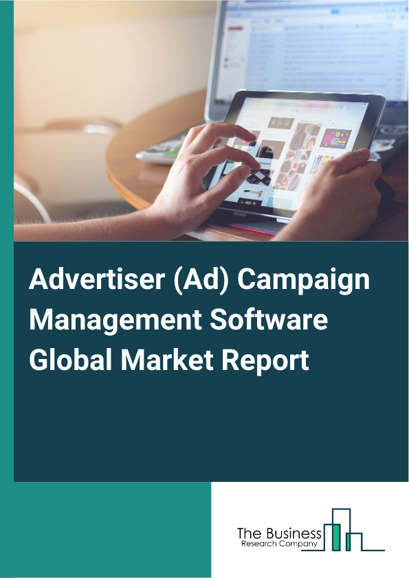 Global Advertiser (Ad) Campaign Management Software Market Report 2025