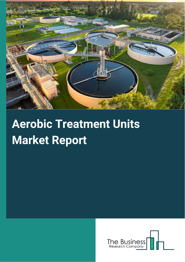 Aerobic Treatment Units Market Report Infographic Image