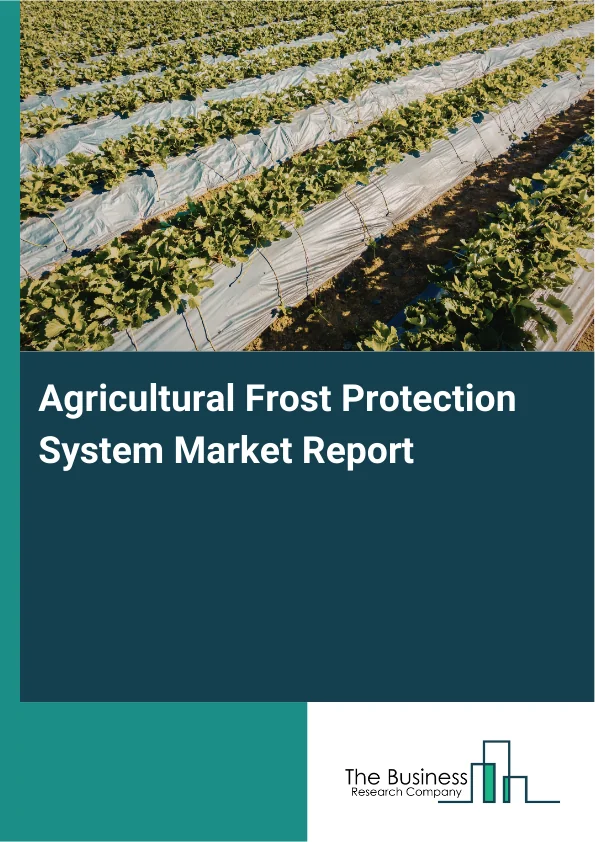 Agricultural Frost Protection System Market Report Infographic Image