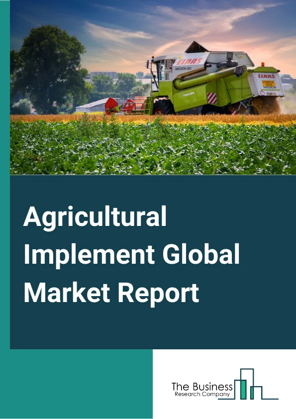 Agricultural Implement Market Report 2023