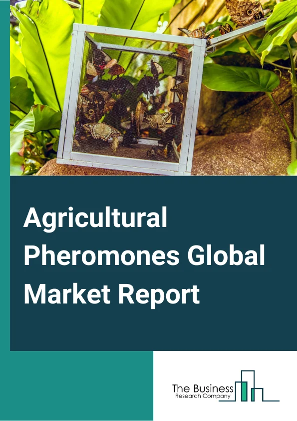 Agricultural Pheromones Global Market Report 2023 – By Type (Sex Pheromones, Aggregation pheromones, Other Types), By Function (Detection And Monitoring, Mass trapping, Mating disruption, Other Functions), By Crop Type (Field Crops, Vegetables, Orchard Crops, Other Crop Types), By Mode of Application (Dispensers, Traps, Sprayers) – Market Size, Trends, And Global Forecast 2023-2032