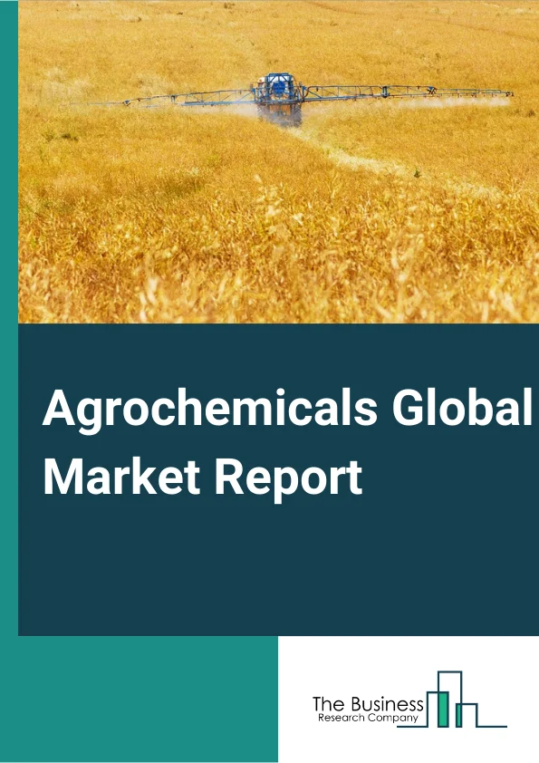 Agrochemicals Global Market Report 2023 – By Fertilizer Type (Nitrogen Fertilizer, Phosphatic Fertilizer, Potassic Fertilizer, Other Fertilizer Types), By Pesticide Type (Fungicides, Herbicides, Insecticides, Other Pesticide Types), By Application (Crop Based, Non Crop Based) – Market Size, Trends, And Global Forecast 2023-2032