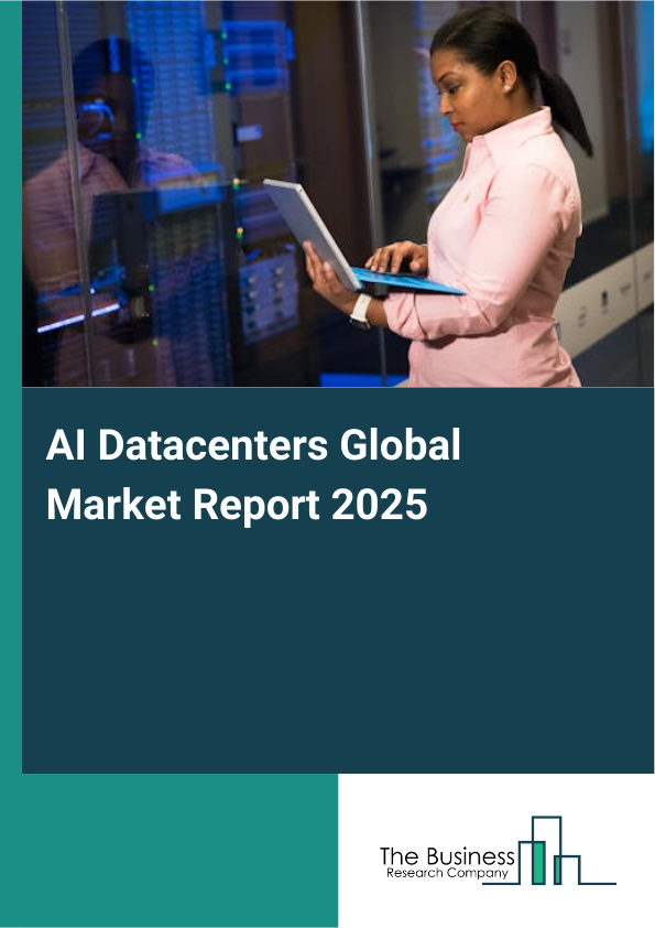 Global AI Datacenters Market Report 2025
