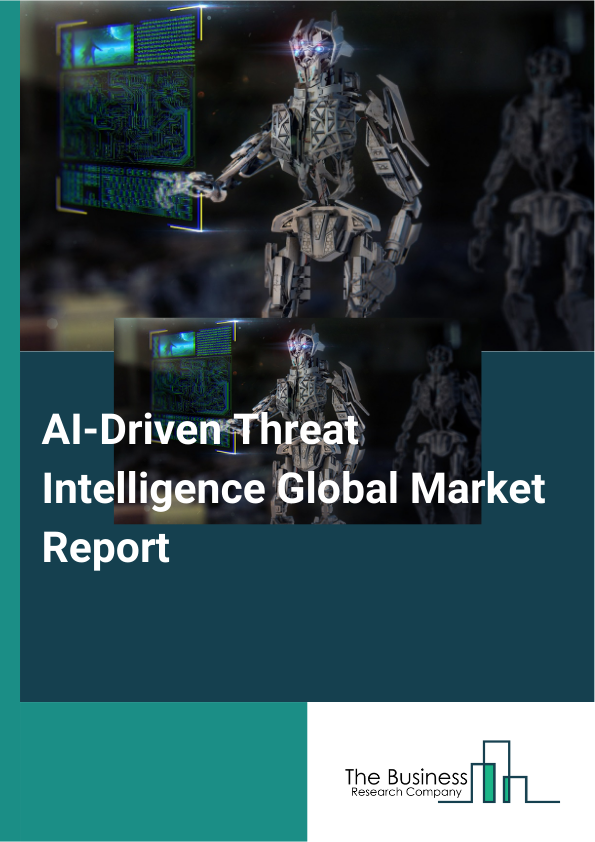 Global AI-Driven Threat Intelligence Market Report 2025