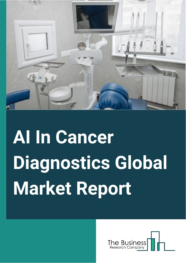 AI In Cancer Diagnostics Global Market Report 2025 – By Component (Software Solutions, Hardware, Services), By Cancer Type (Breast Cancer, Lung Cancer, Brain Tumor, Skin Cancer And Cervical Cancer, Prostate And Colorectal Cancer, Other Cancer Types), By Application (Screening And Diagnosis, Tumor Identification, Monitoring), By End User (Hospitals, Diagnostic Centers, Medical Research Institutes, Contract Research Organizations) – Market Size, Trends, And Global Forecast 2025-2034