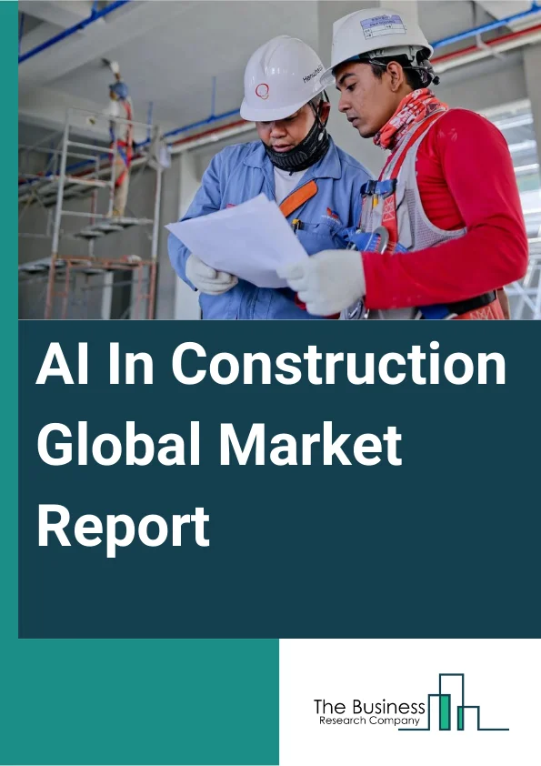 AI In Construction Global Market Report 2025 – By Component (Solutions, Services), By Stage (Pre-Construction, Construction Stage, Post-Construction), By Deployment Type (Cloud, On-Premises), By Application (Project Management, Field Management, Risk Management, Schedule Management, Supply Chain Management, Other Applications), By Industry Type (Heavy Construction, Institutional Commercials, Residential, Other Industry Types) – Market Size, Trends, And Global Forecast 2025-2034