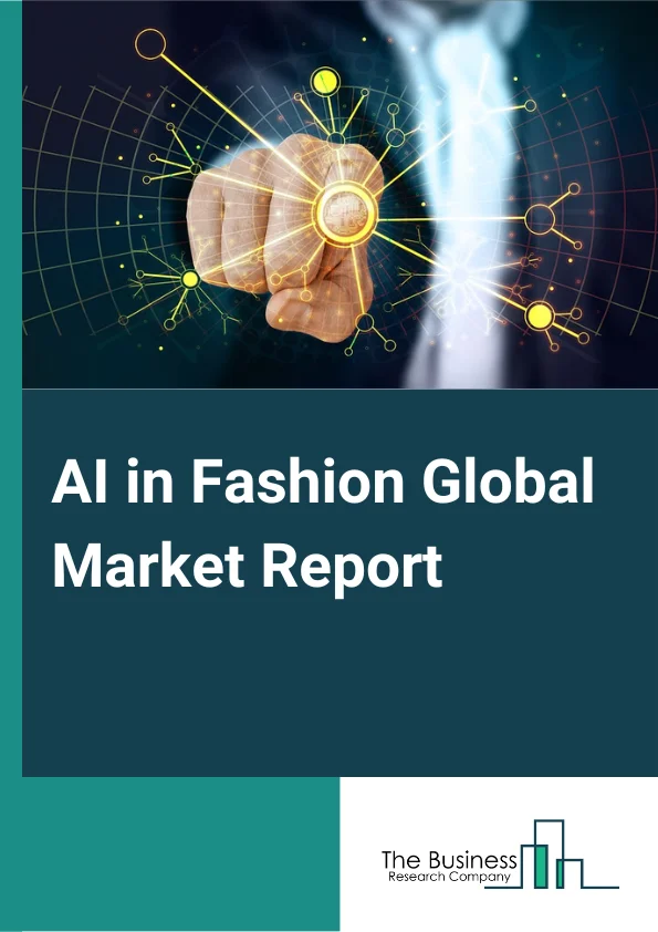 AI in Fashion Global Market Report 2024 – By Category (Apparels, Accessories, Footwear, Beauty And Cosmetics, Jewelry), By Deployment Mode (Cloud, On-premise), By Components (Solution, Services), By Application (Customer Relationship Management, Virtual Assistants, Product Recommendation, Product Search And Discovery, Supply Chain Management And Demand Forecasting, Creative Designing And Trend Forecasting), By End Users (Fashion Designers, Fashion Stores) – Market Size, Trends, And Global Forecast 2024-2033