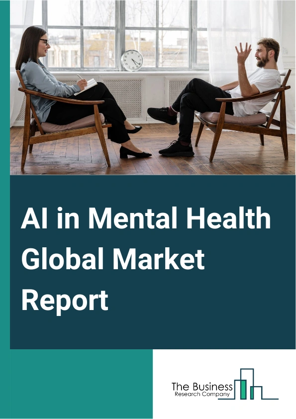 AI in Mental Health Global Market Report 2024 – By Component (Software-as-a-Service (SaaS), Hardware), By Technology (Natural Language Processing (NLP), Context-Aware Computing, Computer Vision, Machine learning), By Application (Conversational Interfaces, Patient Behavioral Pattern Recognition), By End-user (Hospitals And Clinics, Mental Health Centers, Research Institutions) – Market Size, Trends, And Global Forecast 2024-2033