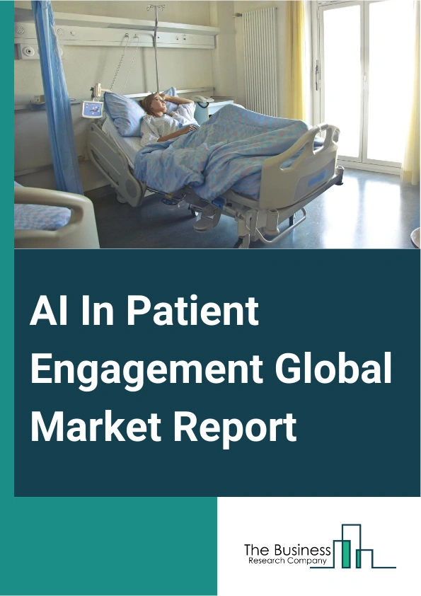 AI In Patient Engagement Global Market Report 2025 – By Technology (Chatbots, Natural Language Processing (NLP), Computer Vision), By Delivery Type (Cloud-based, On-premise), By Therapeutic Area (Health And Wellness, Chronic Disease Management, Other Therapeutic Areas), By Application (Outpatient Health Management, In-patient Health Management, Population Health Management, Other Applications), By End-Use (Providers, Payers, Other End-Uses) – Market Size, Trends, And Global Forecast 2025-2034
