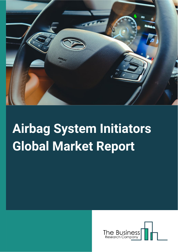 Global Airbag System Initiators Market Report 2025