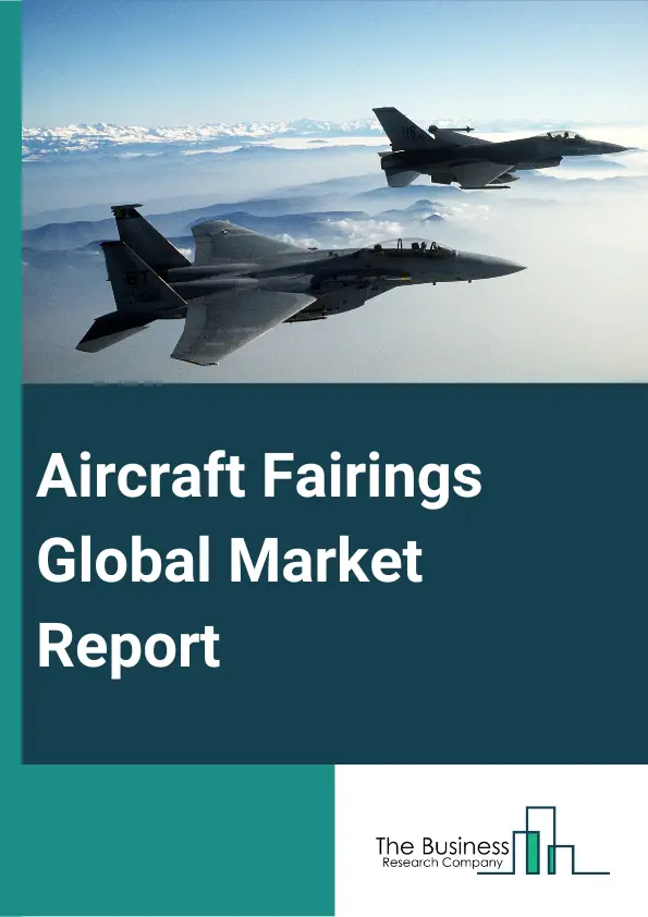 Global Aircraft Fairings Market Report 2024