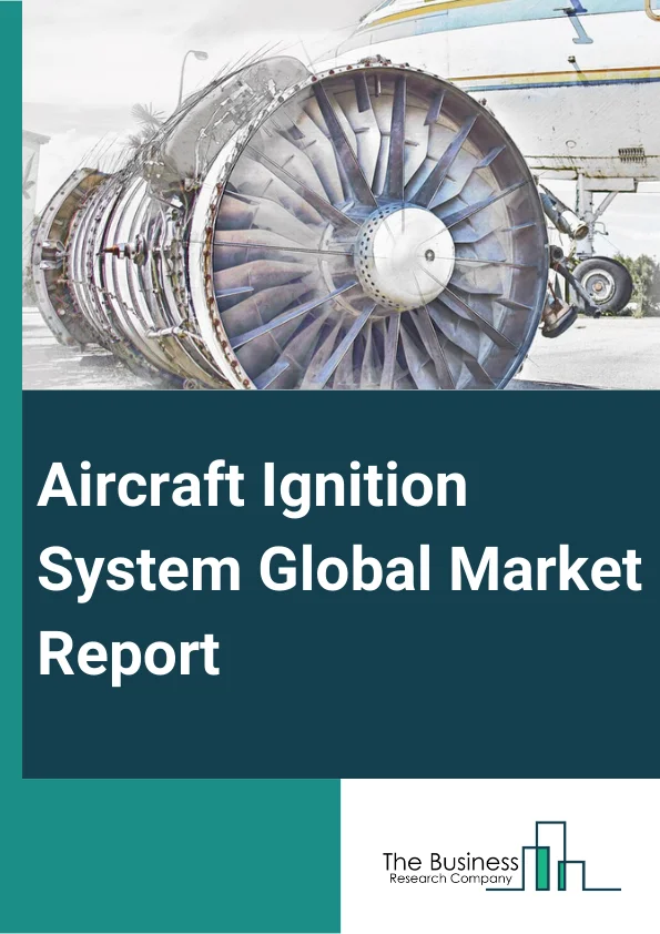 Global Aircraft Ignition System Market Report 2024