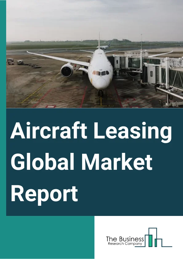 Global Aircraft Leasing Market Report 2024