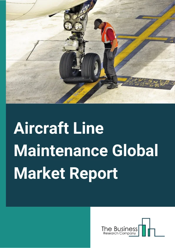 Aircraft Line Maintenance Market Report 2023