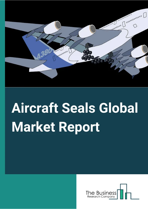 Aircraft Seals Global Market Report 2024 – By Type (Dynamic Seals, Static Seals), By Material (Composites, Polymers, Metals), By Distribution (OEM, Aftermarket), By Application (Engine System, Airframe, Avionics And Electrical System, Flight Control And Hydraulics System, Landing Gear System), By End User (Commercial Aircraft, Military Aircraft) – Market Size, Trends, And Global Forecast 2024-2033