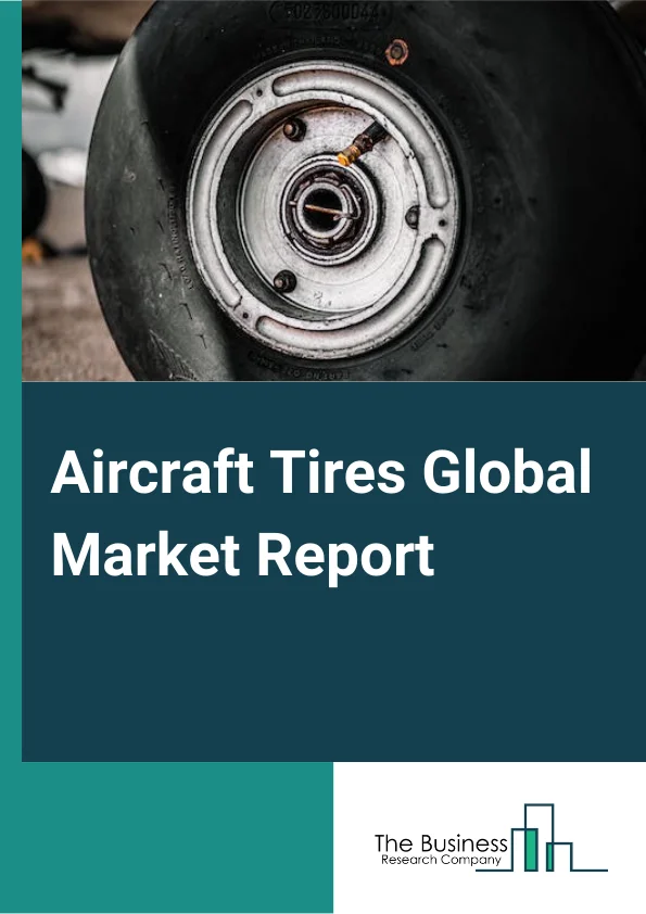 Aircraft Tires Market Report 2023