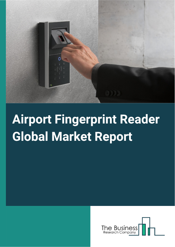 Airport Fingerprint Reader Market Size and growth rate 2025 to 2029: Graph