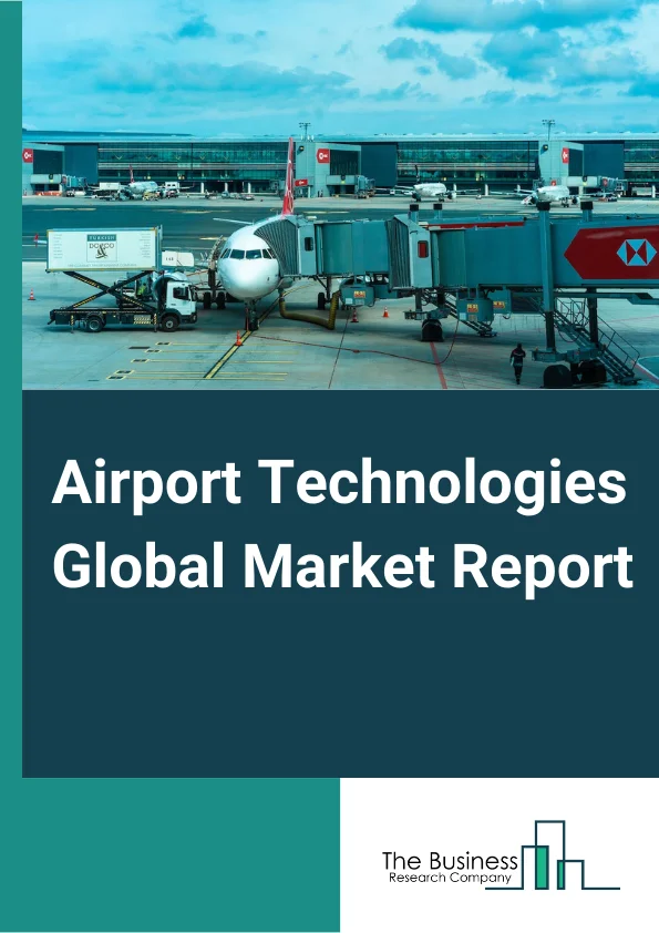 Airport Technologies Market Report 2023
