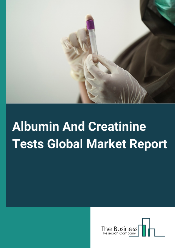 Albumin And Creatinine Tests