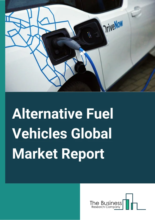 Alternative Fuel Vehicles Market Report 2023