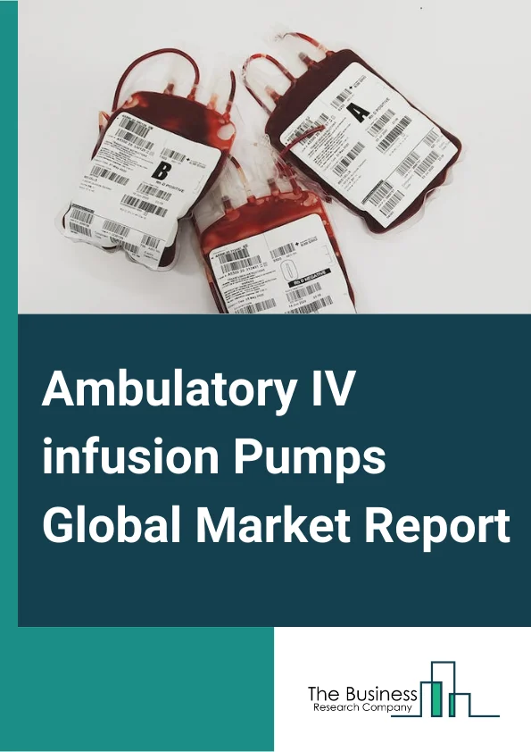 Ambulatory IV infusion Pumps Global Market Report 2023 – By Type (Disposable Infusion Pumps, Chemotherapy Infusion Pump), By EndUser (Hospitals, Home Healthcare, Other End Users), By Application (Chemotherapyor Oncology, Diabetes, Gastroenterology, Analgesiaor Pain Management, Pediatricsor Neonatology, Hematology, Other Applications) – Market Size, Trends, And Global Forecast 2023-2032