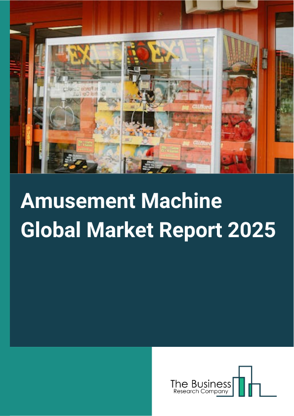 Global Amusement Machine Market Report 2025