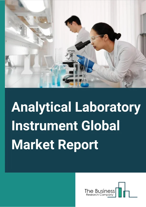 Analytical Laboratory Instrument Global Market Report 2023 – By Type (Element Analysis, Separation Analysis, Molucular Enalysis), By EndUser (Hospitals, Diagnostic Laboratories, Pharmaceutical, Biotechnology), By Application (Research, Clinical, Diagnostic, Other Applications) – Market Size, Trends, And Global Forecast 2023-2032