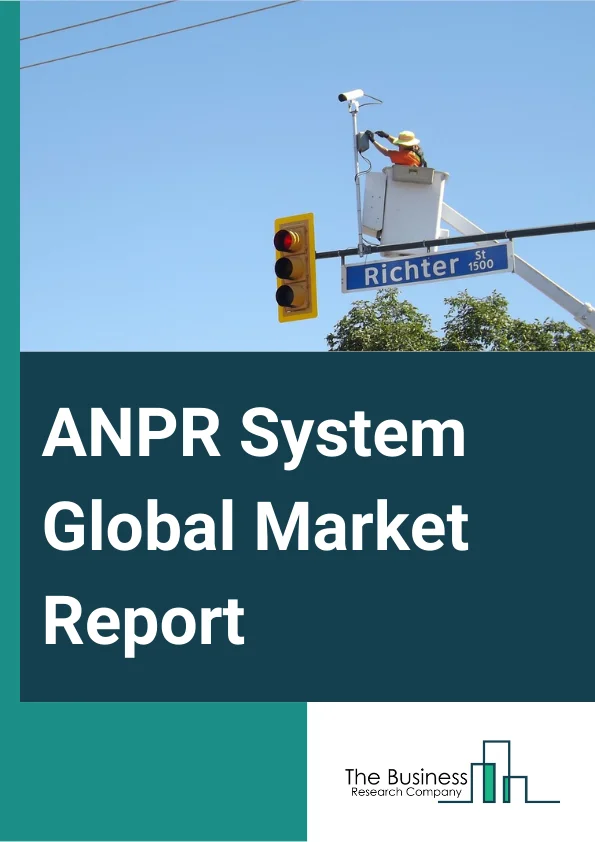 ANPR System Global Market Report 2023