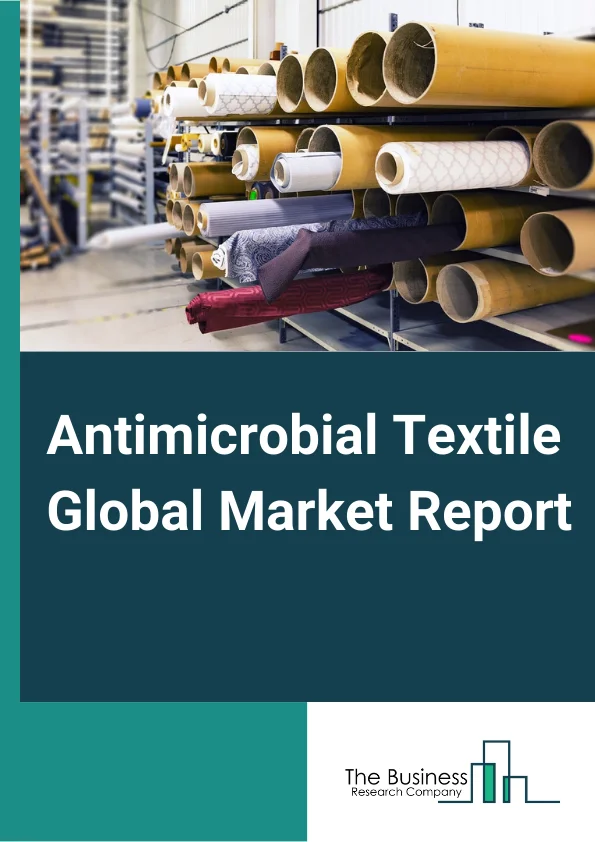 Global Antimicrobial Textile Market Report 2024 