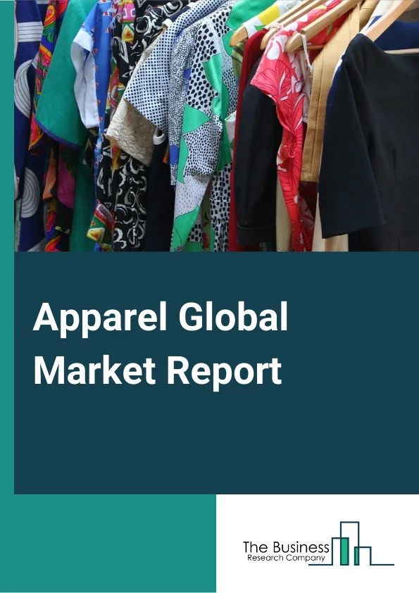 Apparel Market Size, Industry Growth Rate, Trends & Overview