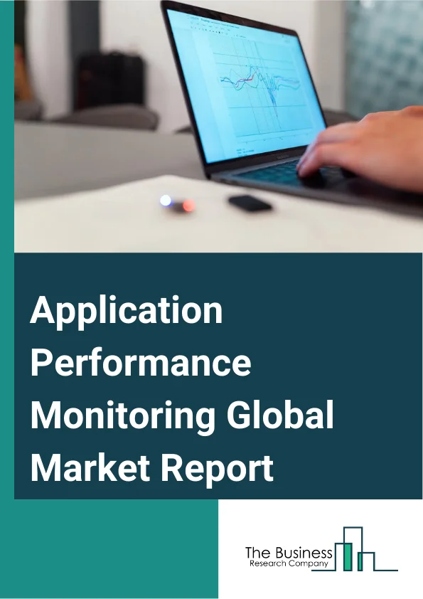 Global Application Performance Monitoring Market Report 2025