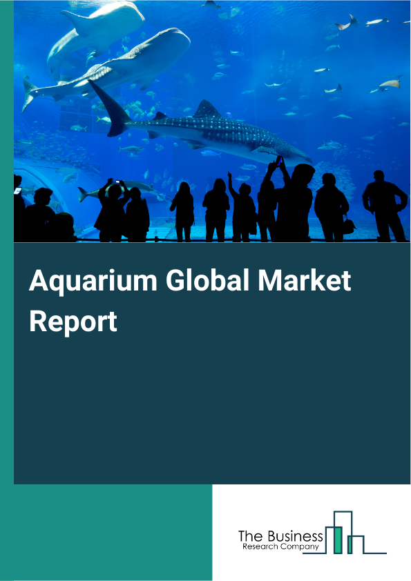 Global Aquarium Market Report 2025