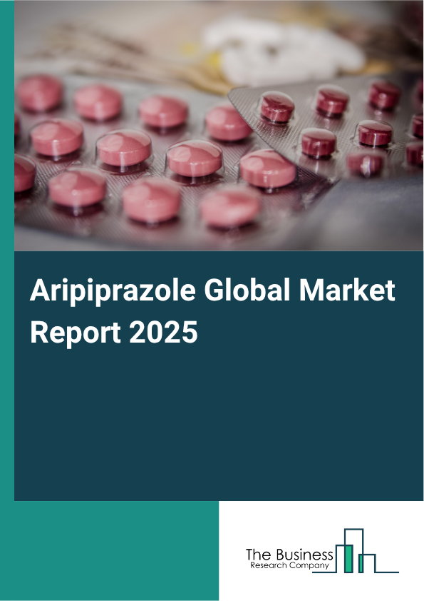 Global Aripiprazole Market Report 2025