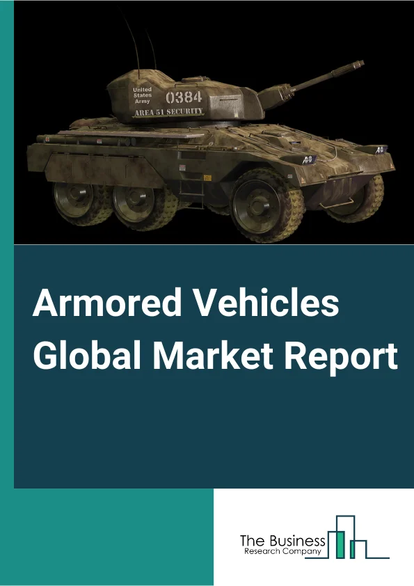 Global Armored Vehicles Market Report 2024