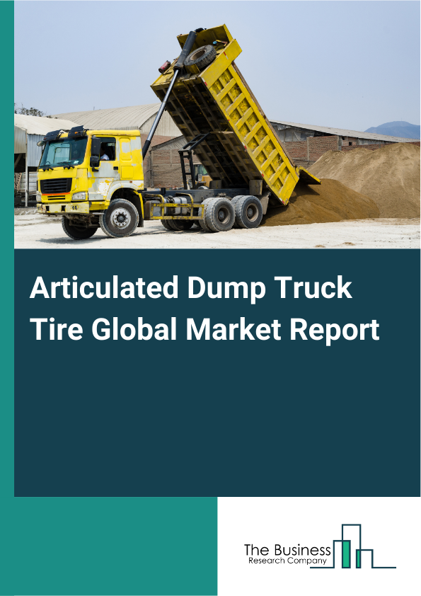 Global Articulated Dump Truck Tire Market Report 2025